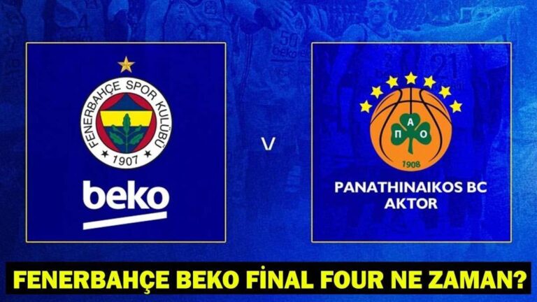 Panathinaikos Dört Final Oyunu olduğunda, hangi kanalda ne zaman? Euroleague Final Dört Heyecan!