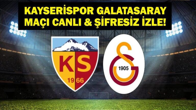 Kayserisport Galatasaray Match Personel! İşte Kayserisport Galatasaray Bein Sports Canlı İzleme Ekranı!