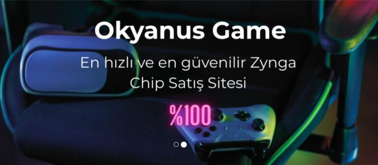 Zynga Chip Tedarikinde En Hızlı ve Güvenilir Çözüm okyanusgame.com